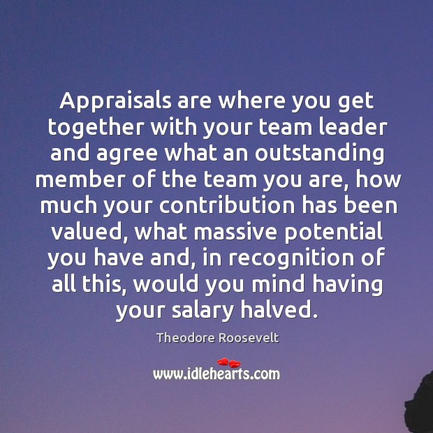 Appraisals are where you get together with your team leader and agree what an outstanding member Image