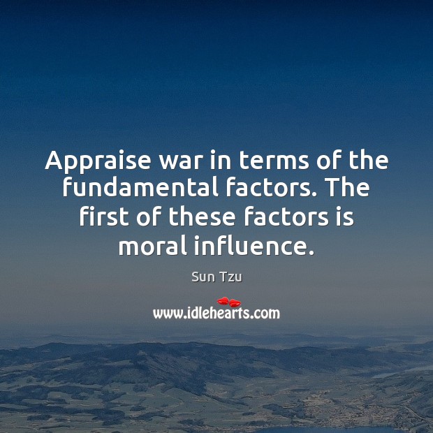 Appraise war in terms of the fundamental factors. The first of these Image
