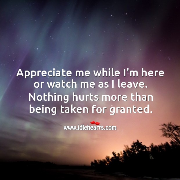 Appreciate me while I’m here or watch me as I leave. Image