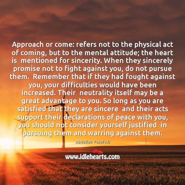 Approach or come: refers not to the physical act of coming, but Abdullah Yusuf Ali Picture Quote
