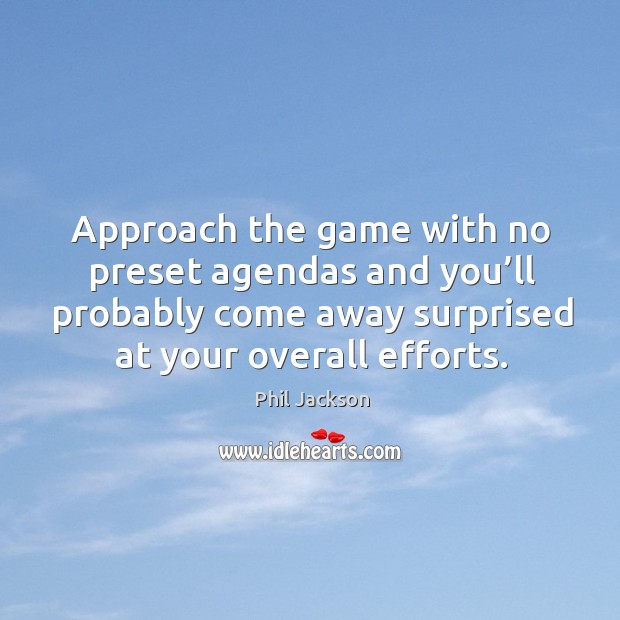 Approach the game with no preset agendas and you’ll probably come away surprised at your overall efforts. Image