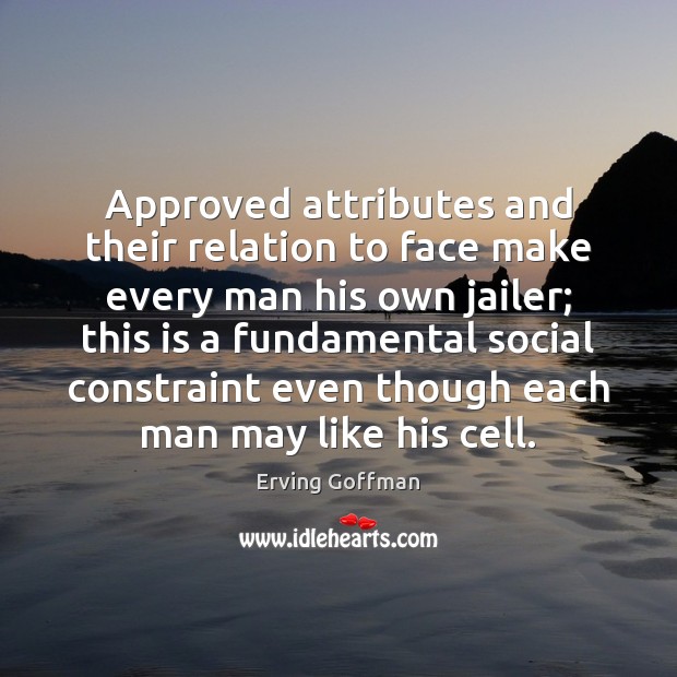 Approved attributes and their relation to face make every man his own Image