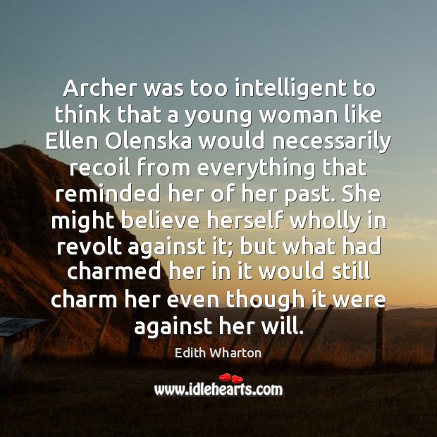 Archer was too intelligent to think that a young woman like Ellen Image