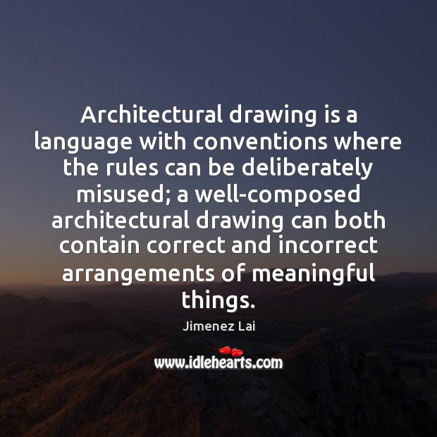 Architectural drawing is a language with conventions where the rules can be 