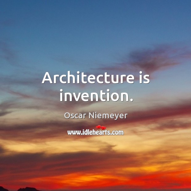 Architecture is invention. Image