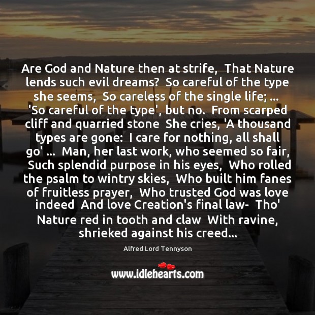 Are God and Nature then at strife,  That Nature lends such evil Alfred Lord Tennyson Picture Quote