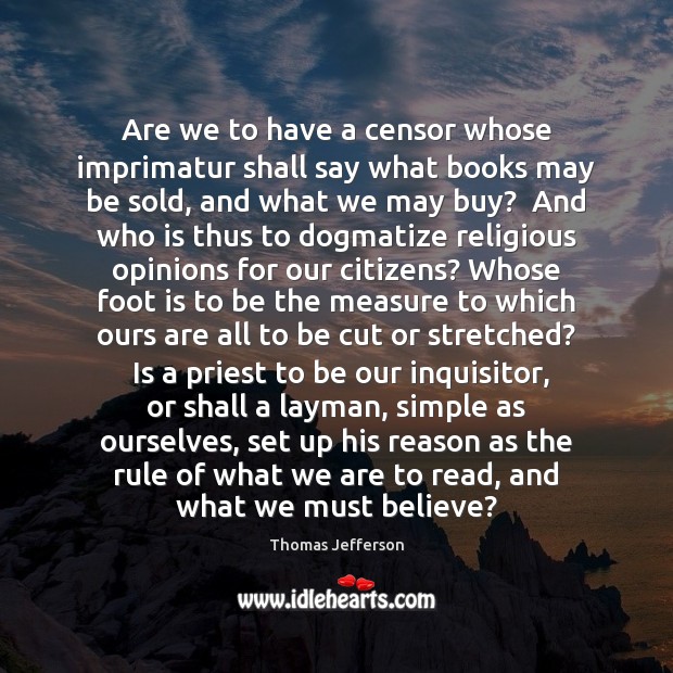 Are we to have a censor whose imprimatur shall say what books Image