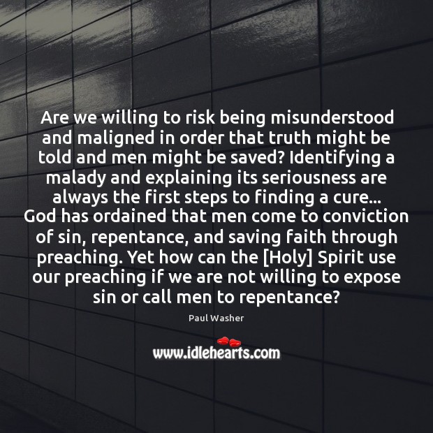 Are we willing to risk being misunderstood and maligned in order that Image