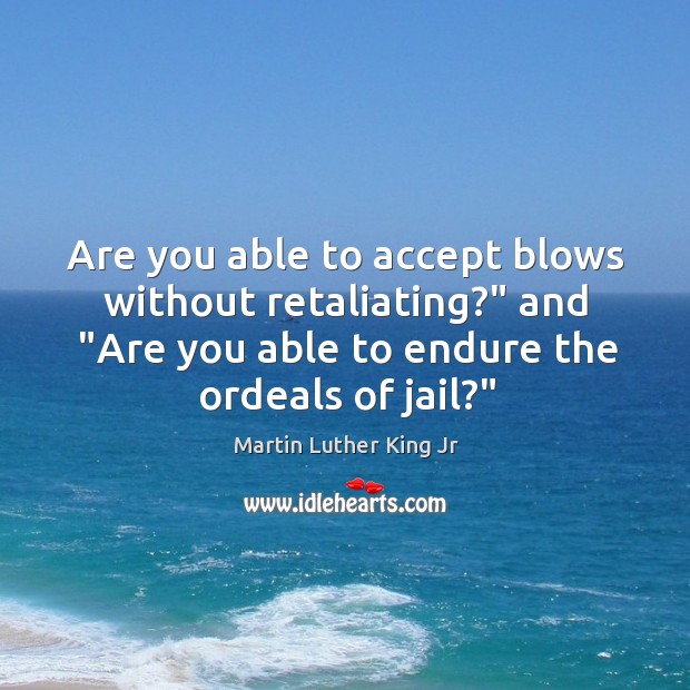 Are you able to accept blows without retaliating?” and “Are you able Image