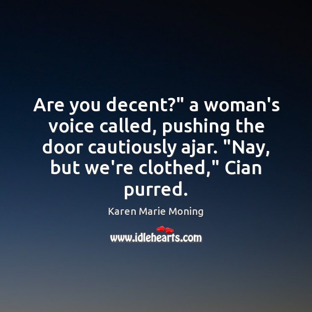 Are you decent?” a woman’s voice called, pushing the door cautiously ajar. “ Image