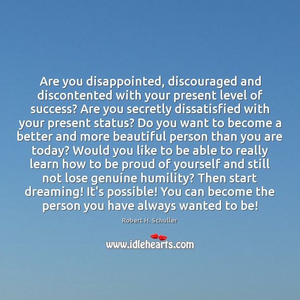 Are you disappointed, discouraged and discontented with your present level of success? Dreaming Quotes Image