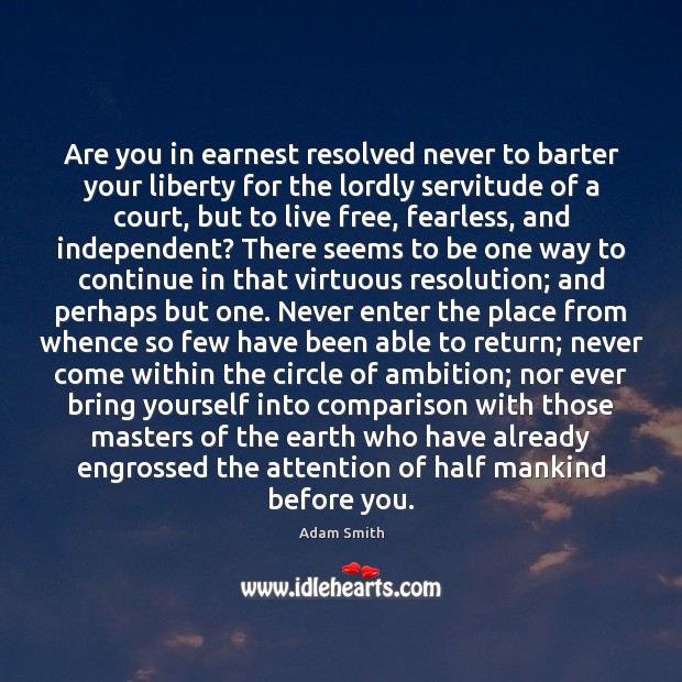 Are you in earnest resolved never to barter your liberty for the Comparison Quotes Image
