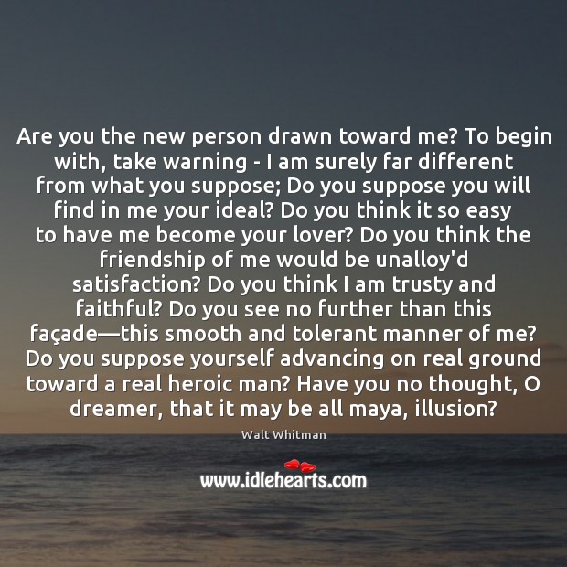 Are you the new person drawn toward me? To begin with, take Image