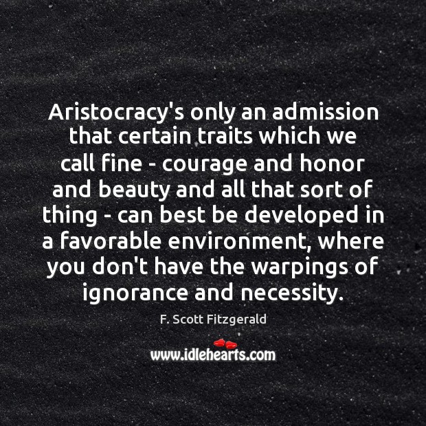 Aristocracy’s only an admission that certain traits which we call fine – Image