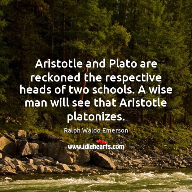 Aristotle and Plato are reckoned the respective heads of two schools. A Image
