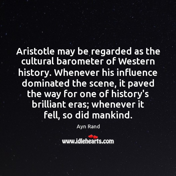 Aristotle may be regarded as the cultural barometer of Western history. Whenever Image