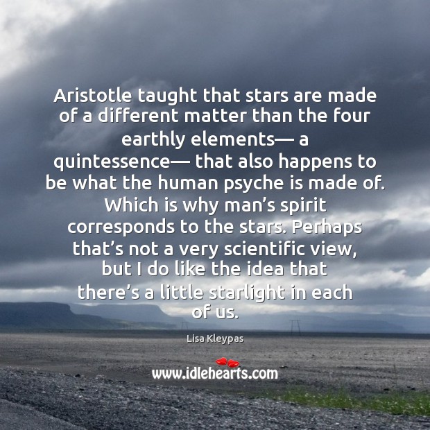 Aristotle taught that stars are made of a different matter than the Image