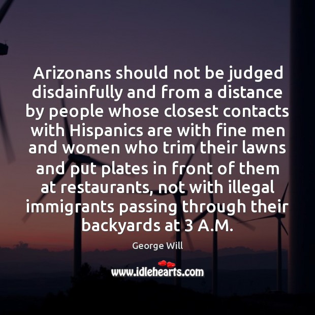 Arizonans should not be judged disdainfully and from a distance by people Image