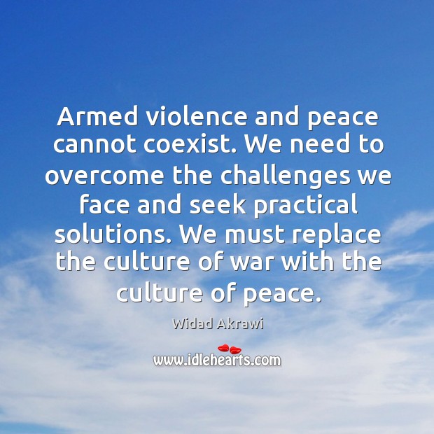 Armed violence and peace cannot coexist. We need to overcome the challenges Image