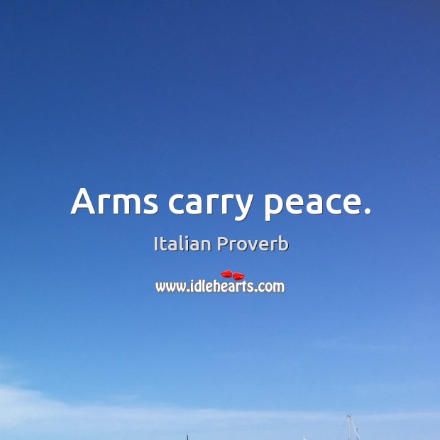Arms carry peace. Image