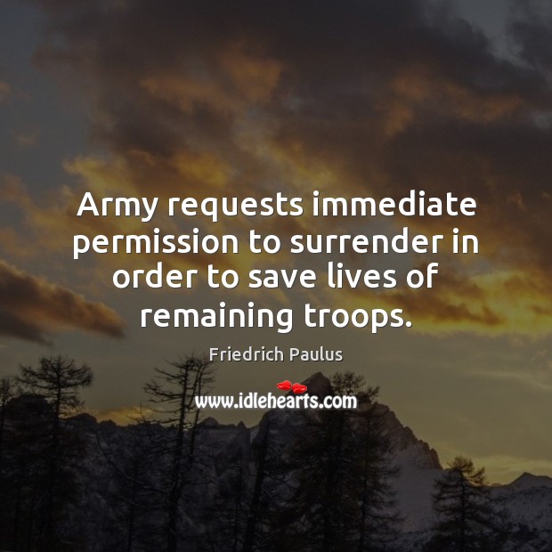 Army requests immediate permission to surrender in order to save lives of Image