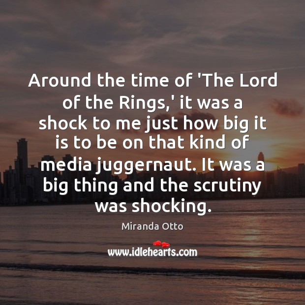Around the time of ‘The Lord of the Rings,’ it was Miranda Otto Picture Quote