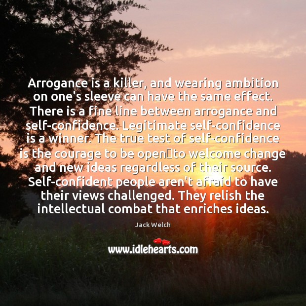 Arrogance is a killer, and wearing ambition on one’s sleeve can have Image
