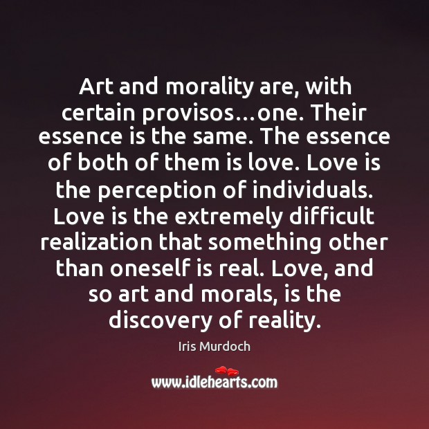Art and morality are, with certain provisos…one. Their essence is the Image