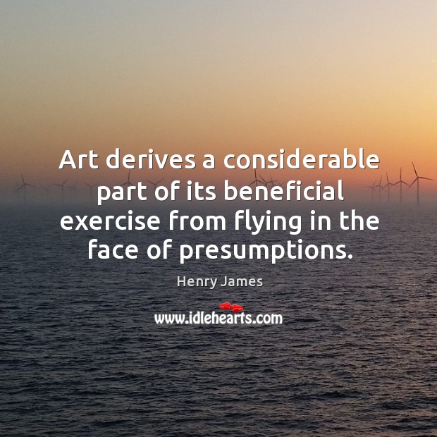 Art derives a considerable part of its beneficial exercise from flying in Image