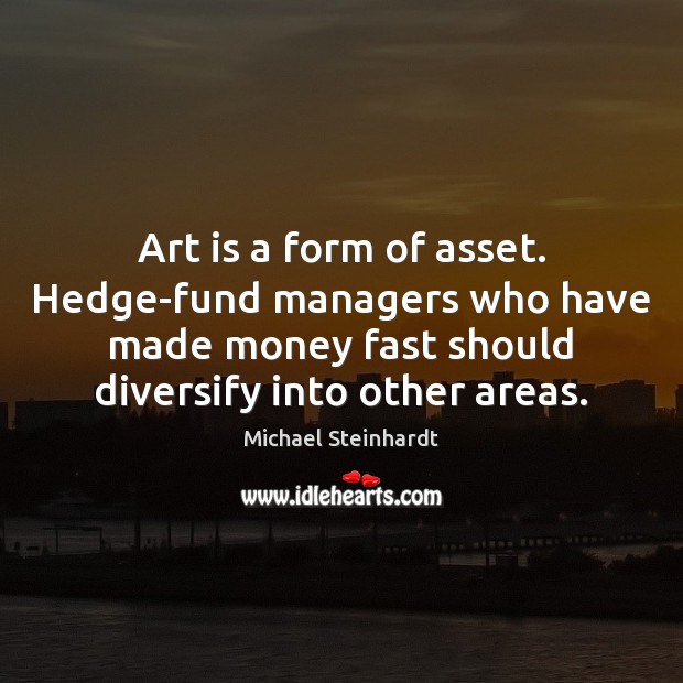 Art is a form of asset. Hedge-fund managers who have made money Image