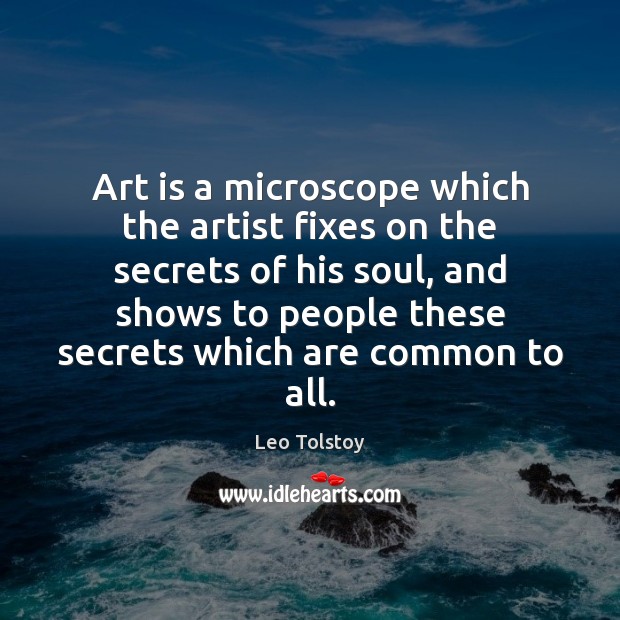 Art is a microscope which the artist fixes on the secrets of Image