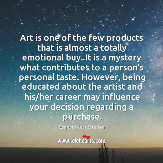 Art is one of the few products that is almost a totally Ernest West Basden Picture Quote