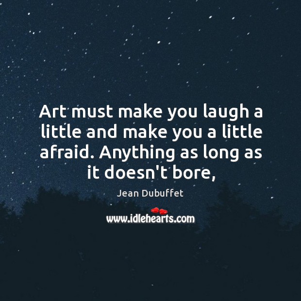 Art must make you laugh a little and make you a little Image