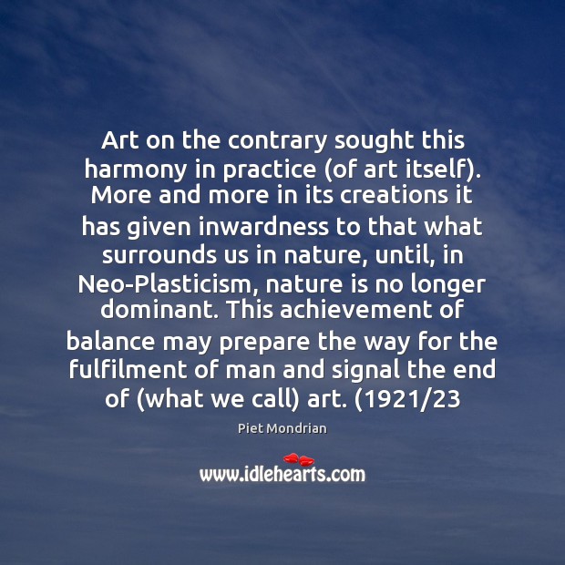 Art on the contrary sought this harmony in practice (of art itself). Image