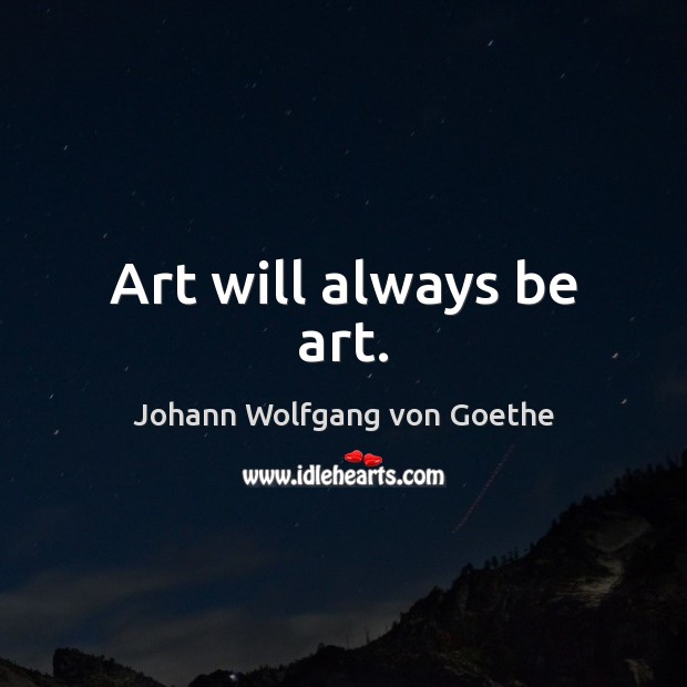 Art will always be art. Image