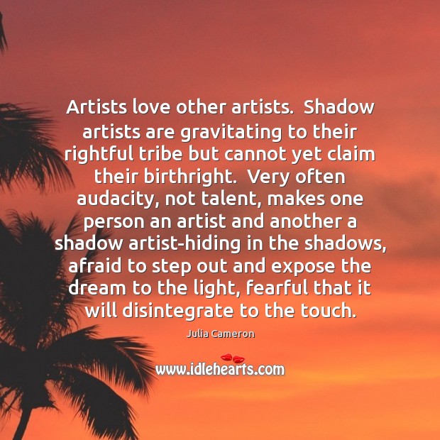 Artists love other artists.  Shadow artists are gravitating to their rightful tribe Image