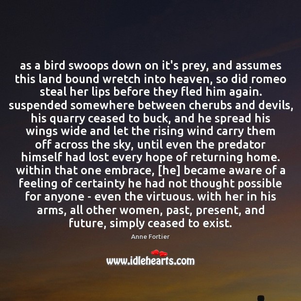 As a bird swoops down on it’s prey, and assumes this land Anne Fortier Picture Quote