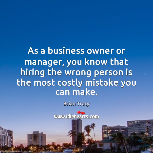 As a business owner or manager, you know that hiring the wrong Image