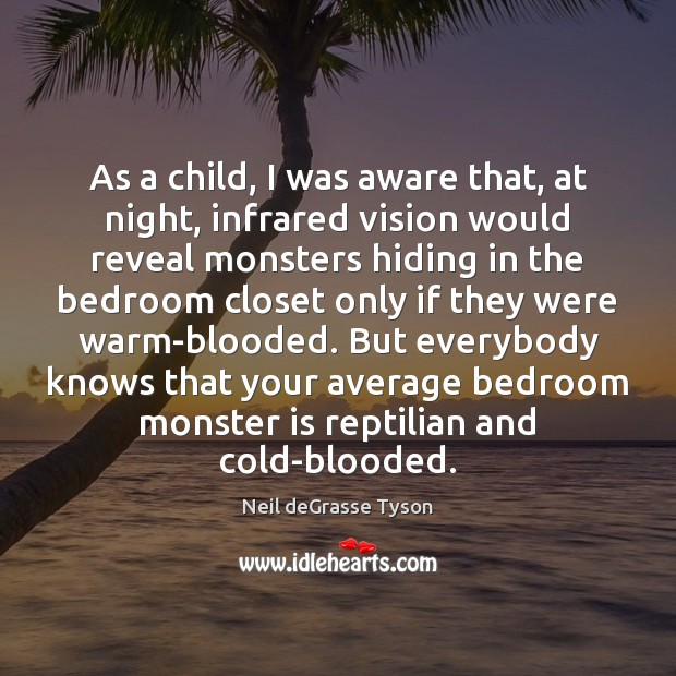 As a child, I was aware that, at night, infrared vision would Image