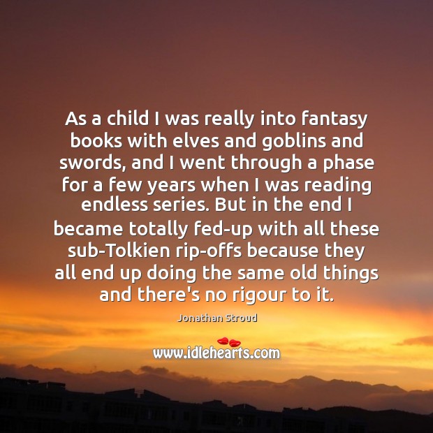 As a child I was really into fantasy books with elves and Image