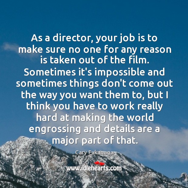 As a director, your job is to make sure no one for Image