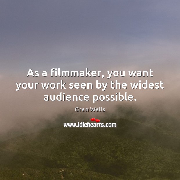As a filmmaker, you want your work seen by the widest audience possible. Image