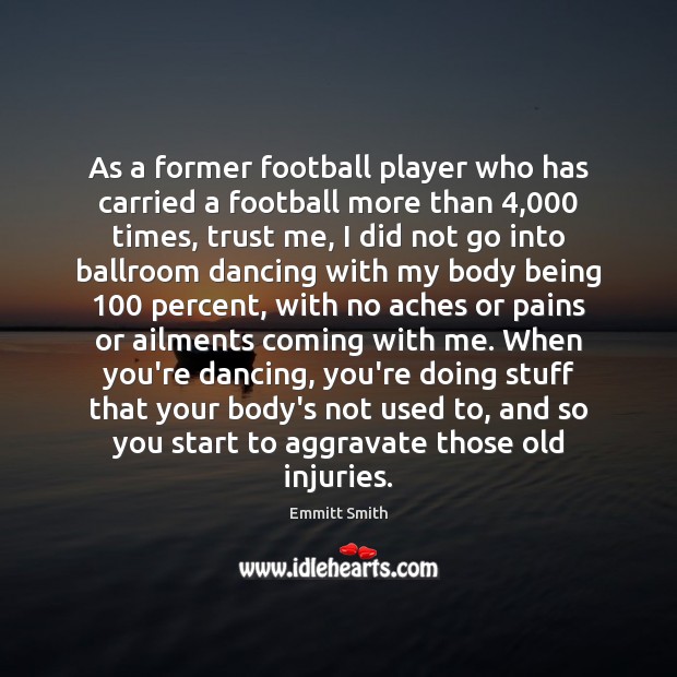As a former football player who has carried a football more than 4,000 Image