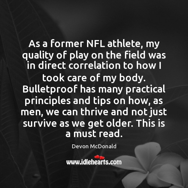 As a former NFL athlete, my quality of play on the field Devon McDonald Picture Quote
