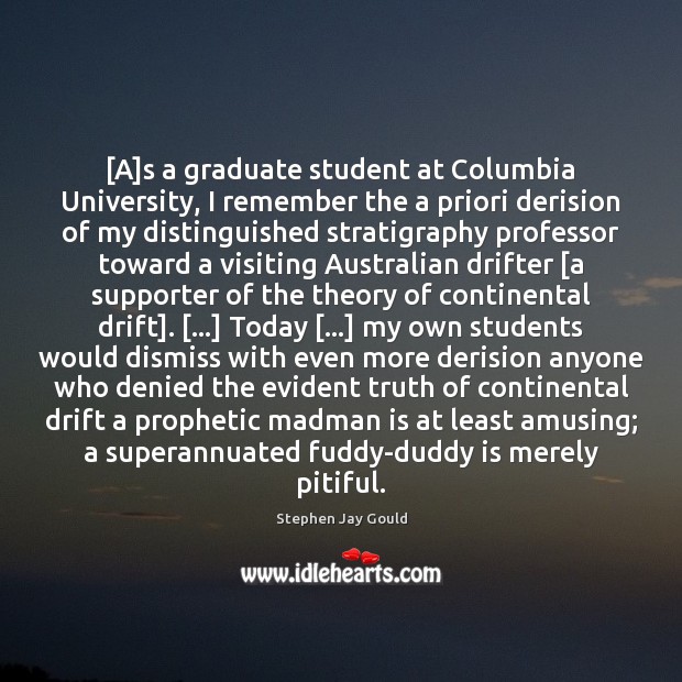 [A]s a graduate student at Columbia University, I remember the a 