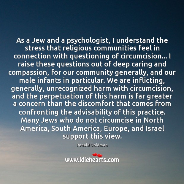 As a Jew and a psychologist, I understand the stress that religious Practice Quotes Image