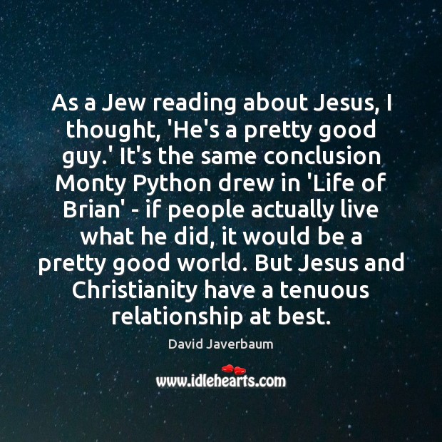 As a Jew reading about Jesus, I thought, ‘He’s a pretty good Image
