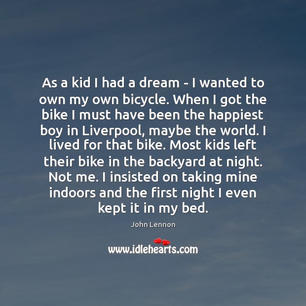 As a kid I had a dream – I wanted to own John Lennon Picture Quote