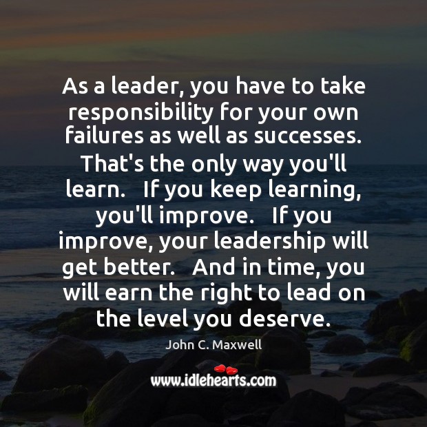 As a leader, you have to take responsibility for your own failures Image