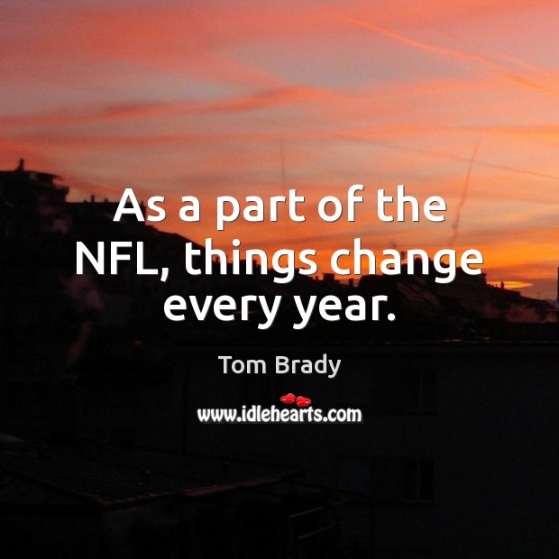 As a part of the NFL, things change every year. Image
